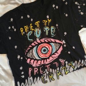 Pretty cute, pretty crazy eye t-shirt